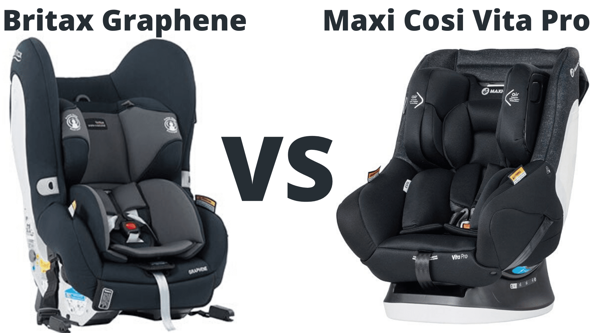 Britax Graphene VS Maxi Cosi Vita Smart 